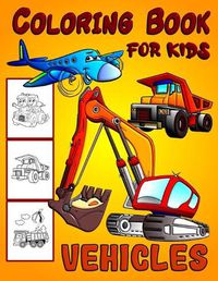 Cover image for Vehicles Coloring Book For Kids