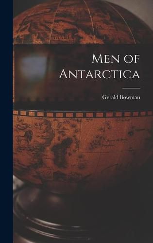 Cover image for Men of Antarctica