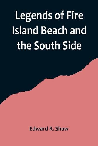 Legends of Fire Island Beach and the South Side