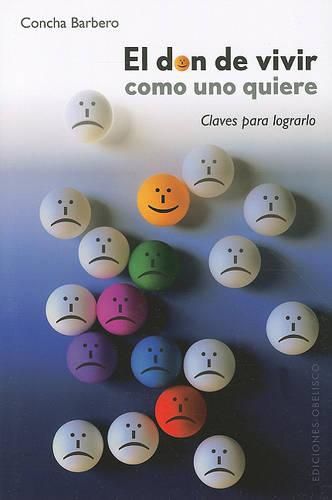 Cover image for El Don de Vivir Como Uno Quiere: Claves Para Lograrlo