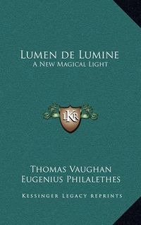 Cover image for Lumen de Lumine: A New Magical Light