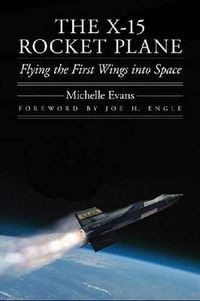 Cover image for The X-15 Rocket Plane: Flying the First Wings into Space