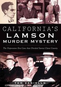 Cover image for California's Lamson Murder Mystery: The Depression Era Case That Divided Santa Clara County