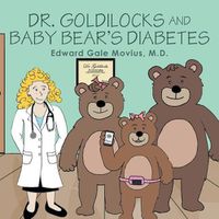 Cover image for Dr. Goldilocks and Baby Bear's Diabetes