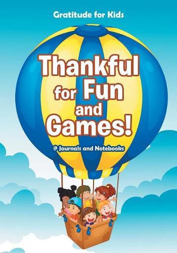 Cover image for Thankful for Fun and Games! / Gratitude for Kids