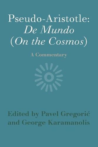 Cover image for Pseudo-Aristotle: De Mundo (On the Cosmos): A Commentary