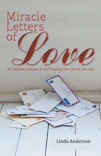 Cover image for Miracle Letters of Love: An Intimate Glimpse of God Turning Two Hearts into One