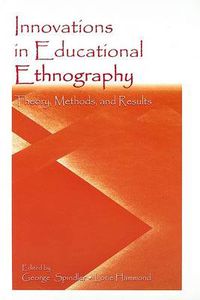 Cover image for Innovations in Educational Ethnography: Theories, Methods, and Results