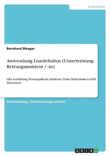 Cover image for Anwendung Guedeltubus (Unterweisung Rettungsassistent / -in): LRA-Ausbildung Rettungsdienst-Akademie Franz Heinzmann GmbH Dusseldorf