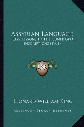 Cover image for Assyrian Language: Easy Lessons in the Cuneiform Inscriptions (1901)