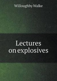 Cover image for Lectures on explosives