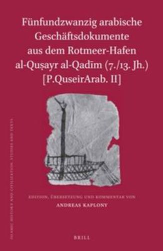 Cover image for Funfundzwanzig arabische Geschaftsdokumente aus dem Rotmeer-Hafen al-Qusayr al-Qadim (7./13. Jh.) [P.QuseirArab. II]