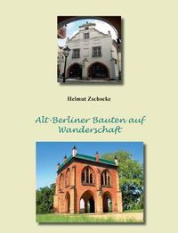 Cover image for Alt-Berliner Bauten auf Wanderschaft