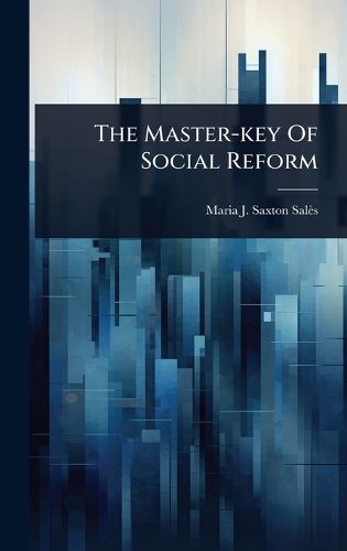 Cover image for The Master-key Of Social Reform