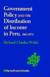 Cover image for Government Policy and the Distribution of Income in Peru, 1963-1973