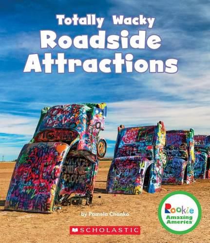 Cover image for Totally Wacky Roadside Attractions (Rookie Amazing America) (Library Edition)