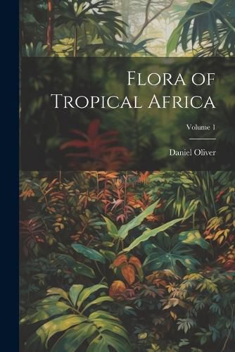 Cover image for Flora of Tropical Africa; Volume 1