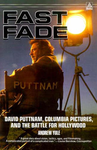 Cover image for Fast Fade: David Puttnam, Columbia Pictures, and the Battle for Hollywood