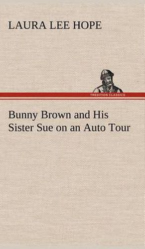 Bunny Brown and His Sister Sue on an Auto Tour