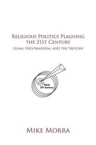 Cover image for Religious Politics Plaguing the 21st Century