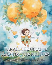 Cover image for Sarah, the giraffe, and Tim, the rooster