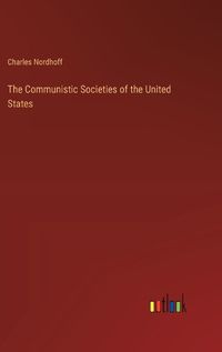 Cover image for The Communistic Societies of the United States