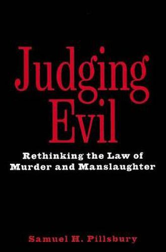 Cover image for Judging Evil: Rethinking the Law of Murder and Manslaughter