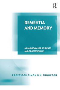 Cover image for Dementia and Memory: A Handbook for Students and Professionals