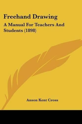 Cover image for FreeHand Drawing: A Manual for Teachers and Students (1898)