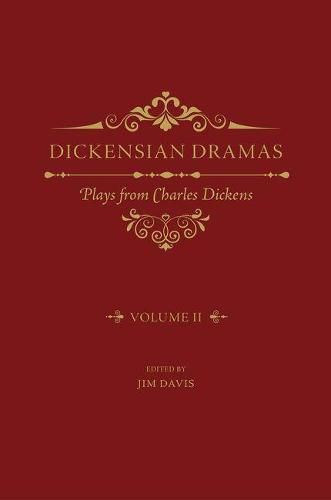 Dickensian Dramas, Volume 2: Plays from Charles Dickens