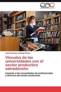 Cover image for Vinculos de Las Universidades Con El Sector Productivo Salvadoreno