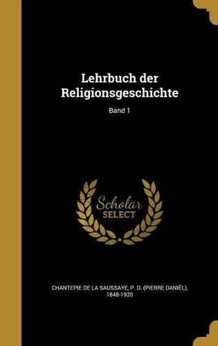 Cover image for Lehrbuch der Religionsgeschichte; Band 1