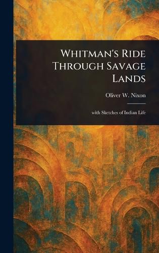 Cover image for Whitman's Ride Through Savage Lands