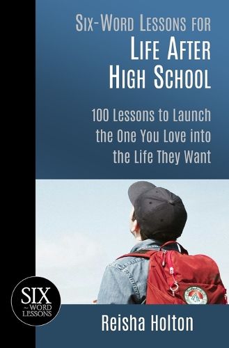 Six-Word Lessons for Life After High School