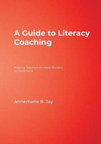 Cover image for A Guide to Literacy Coaching: Helping Teachers Increase Student Achievement