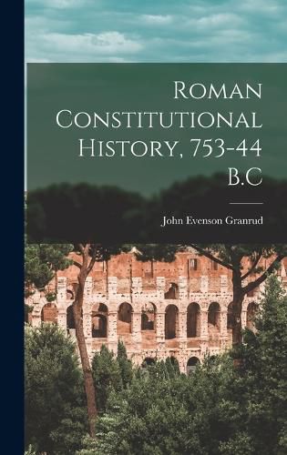 Cover image for Roman Constitutional History, 753-44 B.C