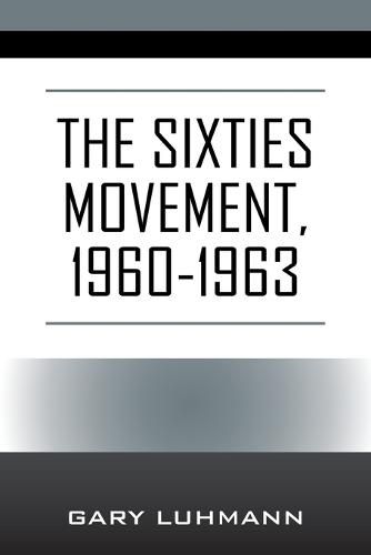 Cover image for The Sixties Movement, 1960-1963