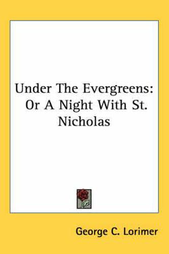Cover image for Under the Evergreens: Or a Night with St. Nicholas