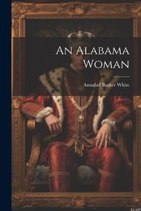 Cover image for An Alabama Woman