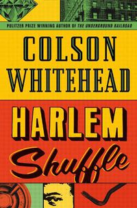 Cover image for Harlem Shuffle: from the author of The Underground Railroad