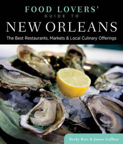 Cover image for Food Lovers' Guide to (R) New Orleans: The Best Restaurants, Markets & Local Culinary Offerings