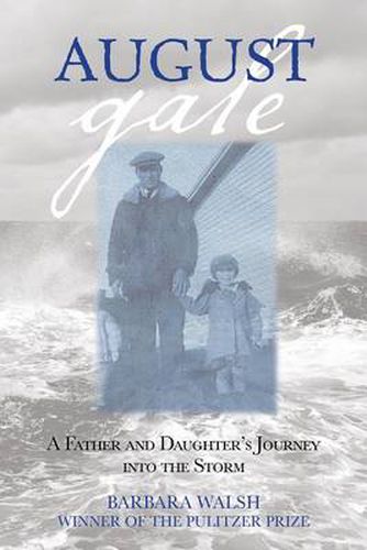 Cover image for August Gale: A Father And Daughter's Journey Into The Storm