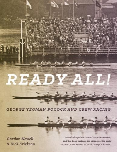 Cover image for Ready All! George Yeoman Pocock and Crew Racing