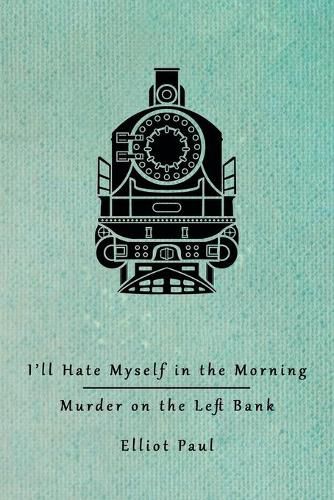 I'll Hate Myself in the Morning / Murder on the Left Bank (Homer Evans Mysteries)