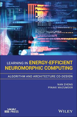 Cover image for Learning in Energy-Efficient Neuromorphic Computing - Algorithm and Architecture Co-Design