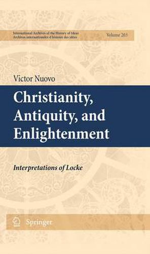 Cover image for Christianity, Antiquity, and Enlightenment: Interpretations of Locke