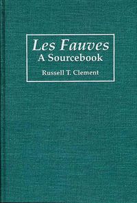 Cover image for Les Fauves: A Sourcebook