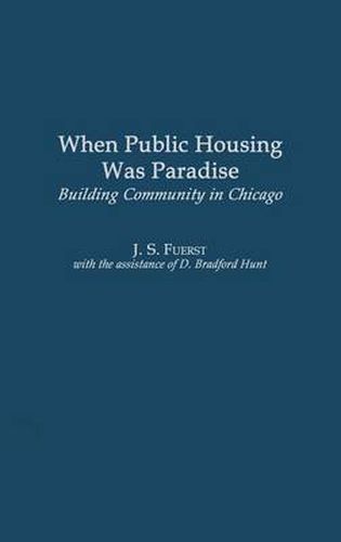 When Public Housing was Paradise: Building Community in Chicago