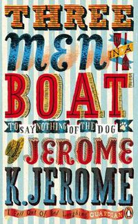 Cover image for Three Men in a Boat: To Say Nothing of the Dog!