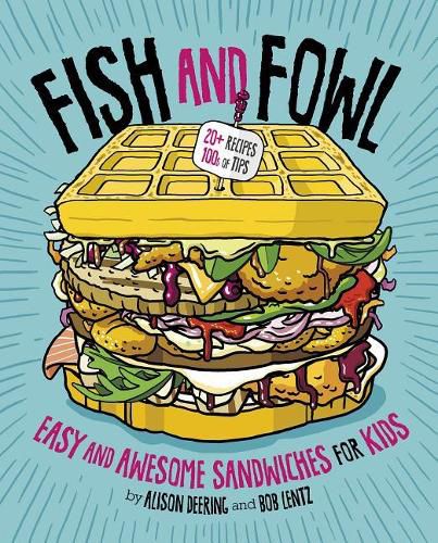 Cover image for Fish and Fowl: Easy and Awesome Sandwiches for Kids